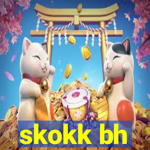 skokk bh